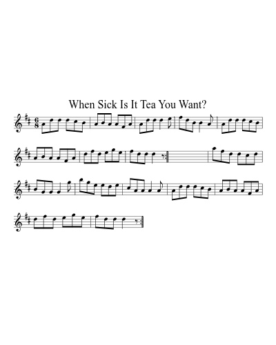 When Sick Is It Tea You Want? (Version 2)