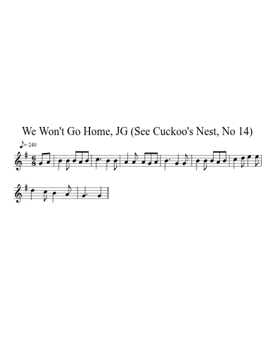 We Won't Go Home, JG (See Cuckoo's Nest, No 14)