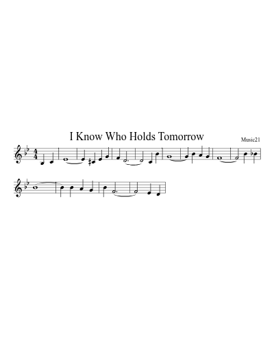 I Know Who Holds Tomorrow