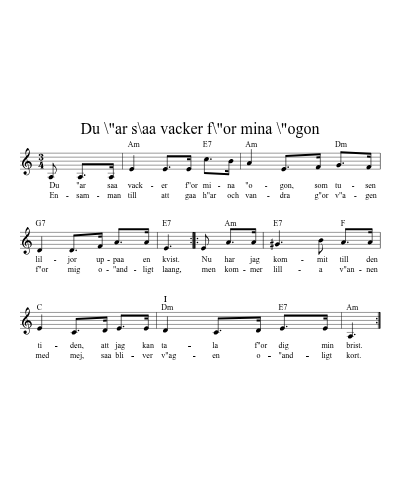 Du \"ar s\aa vacker f\"or mina \"ogon