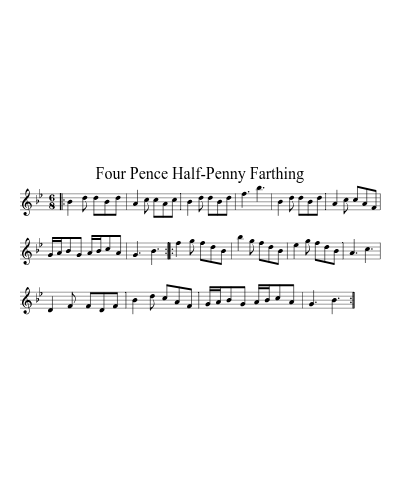 Four Pence Half-Penny Farthing