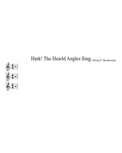 Hark! The Hearld Angles Sing
