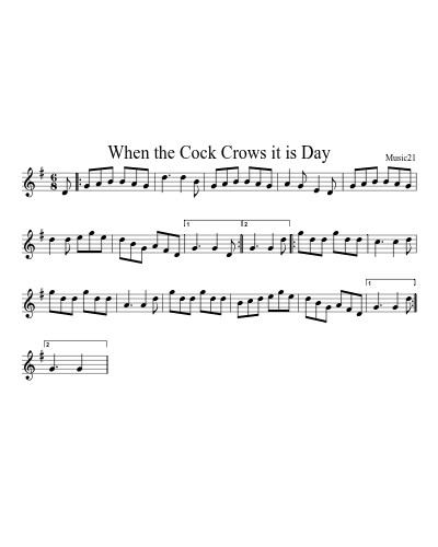 When the Cock Crows it is Day
