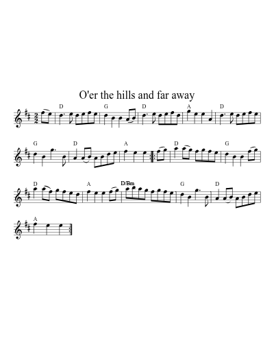 O'er the hills and far away