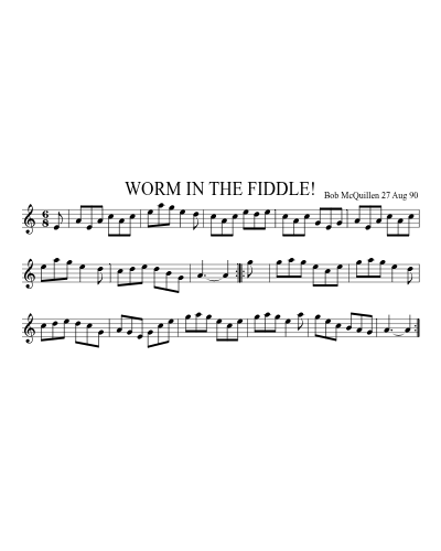 WORM IN THE FIDDLE!