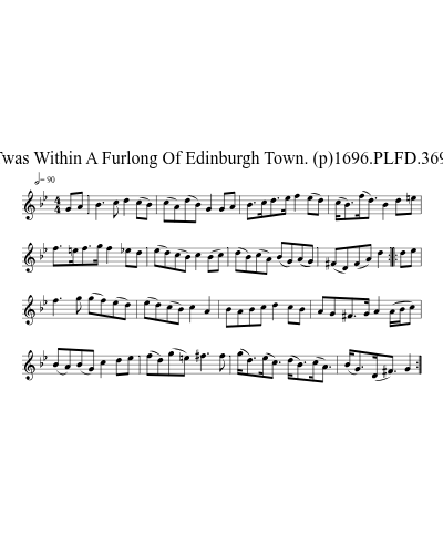 Twas Within A Furlong Of Edinburgh Town. (p)1696.PLFD.369