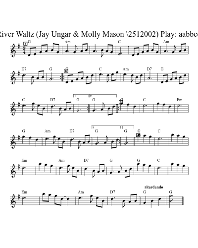 The Blue River Waltz  (Jay Ungar & Molly Mason \2512002) Play: aabbcc,aabbcc,d preview
