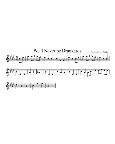 We'll Never be Drunkards