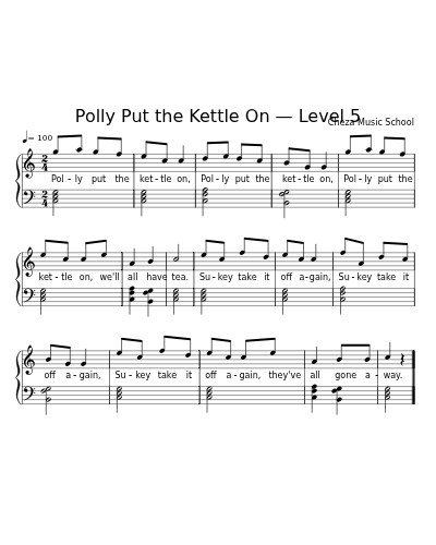 Polly Put the Kettle On — Level 5