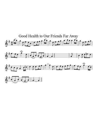 Good Health to Our Friends Far Away