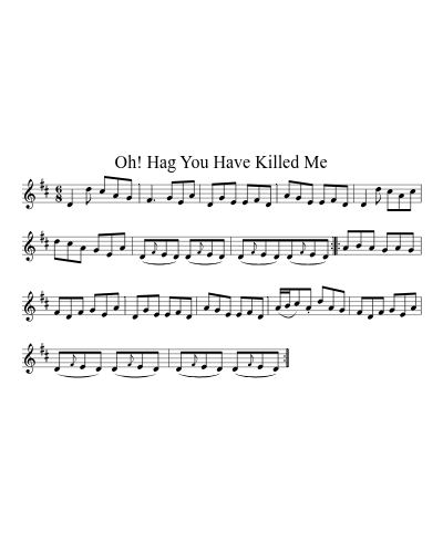 Oh! Hag You Have Killed Me