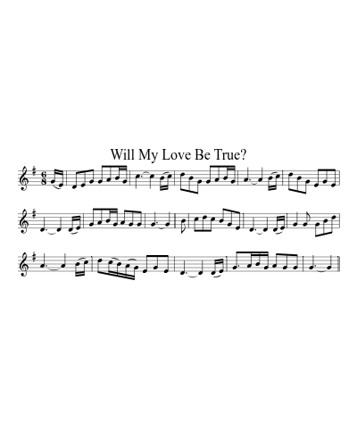 Will My Love Be True?